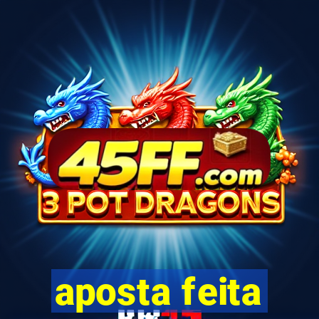 aposta feita